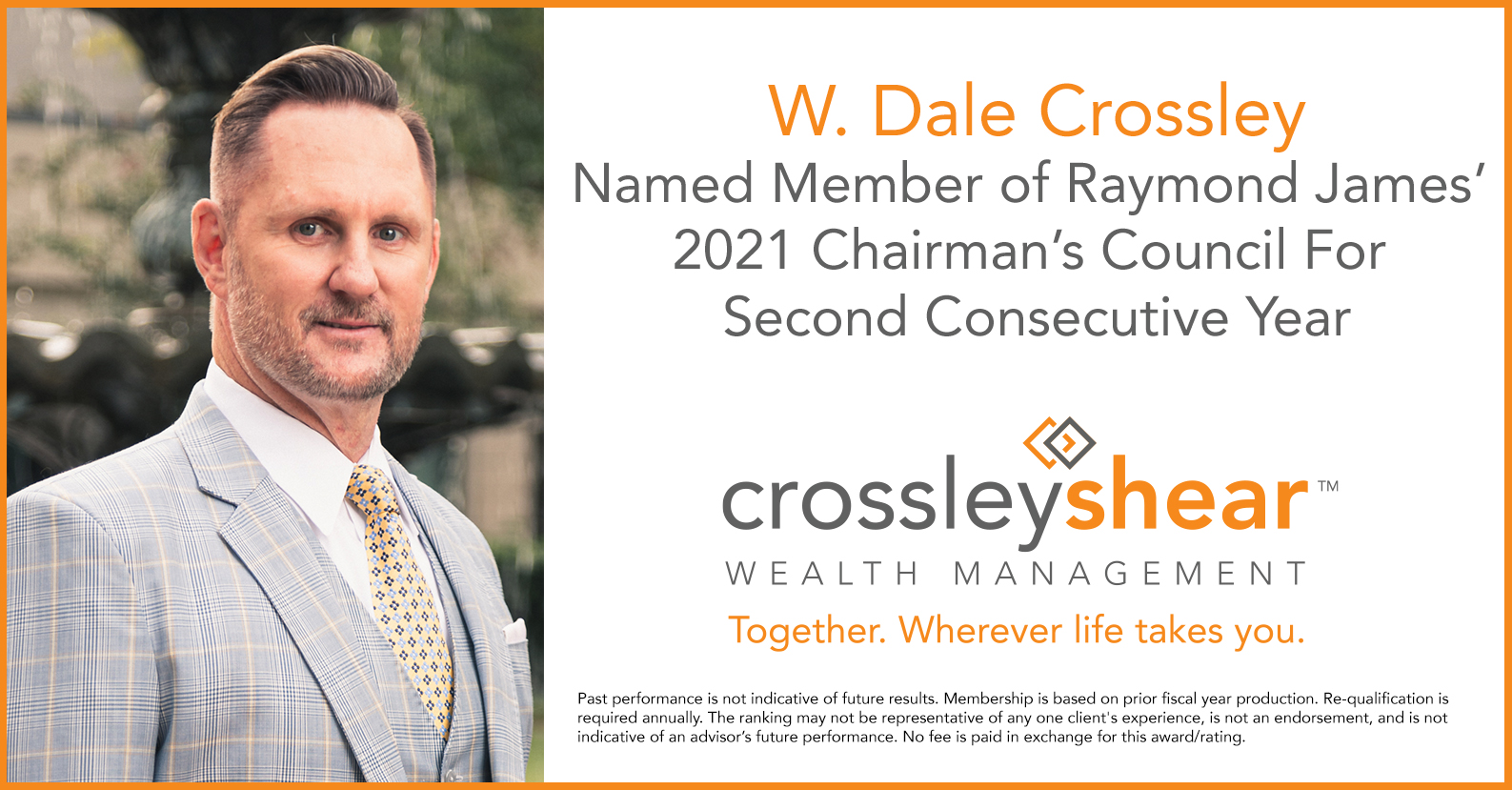 W. Dale Crossley Named Member of Raymond James’ 2021 Chairman’s Council for 2nd Consecutive Year